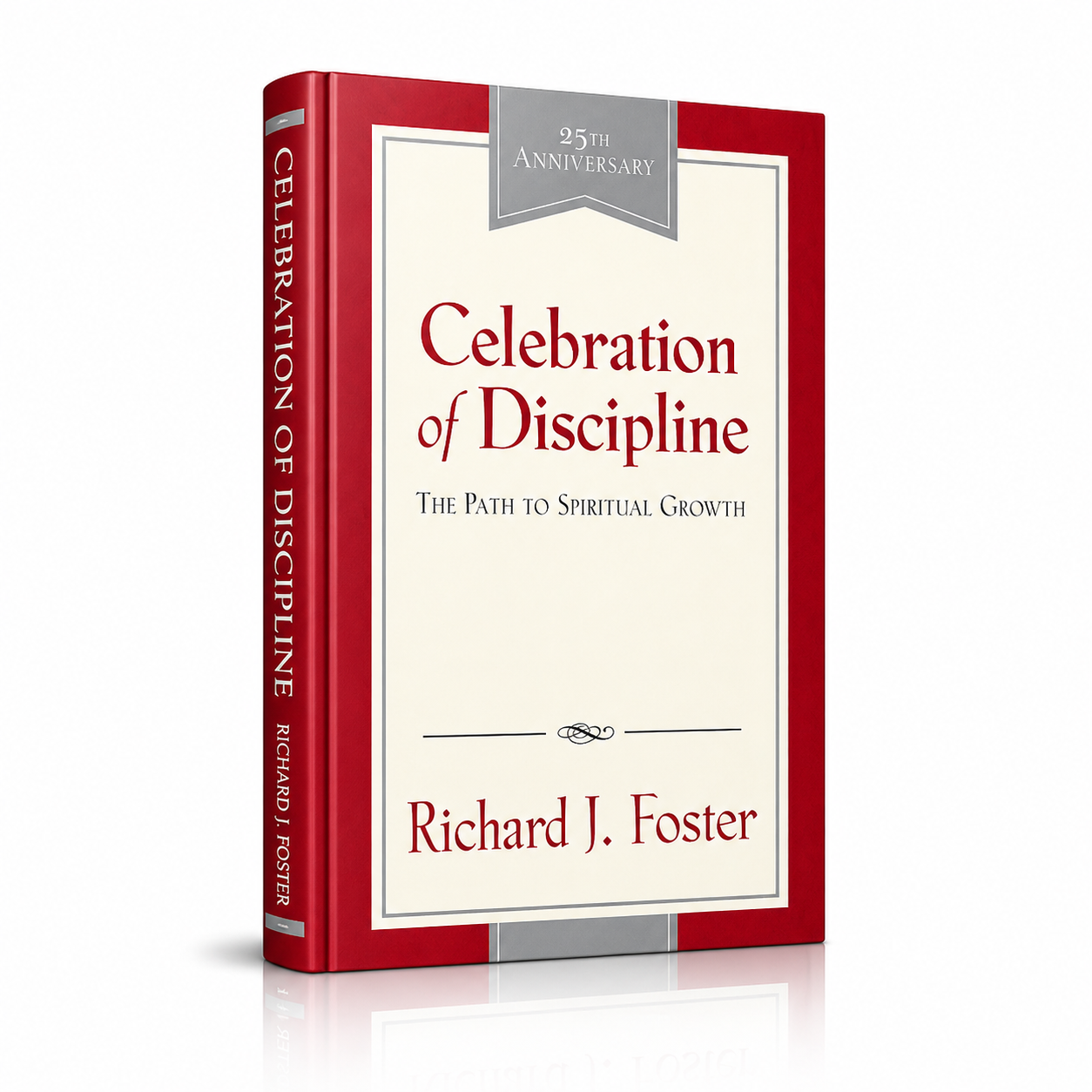 The Celebration of Discipline: The Path to Spiritual Growth